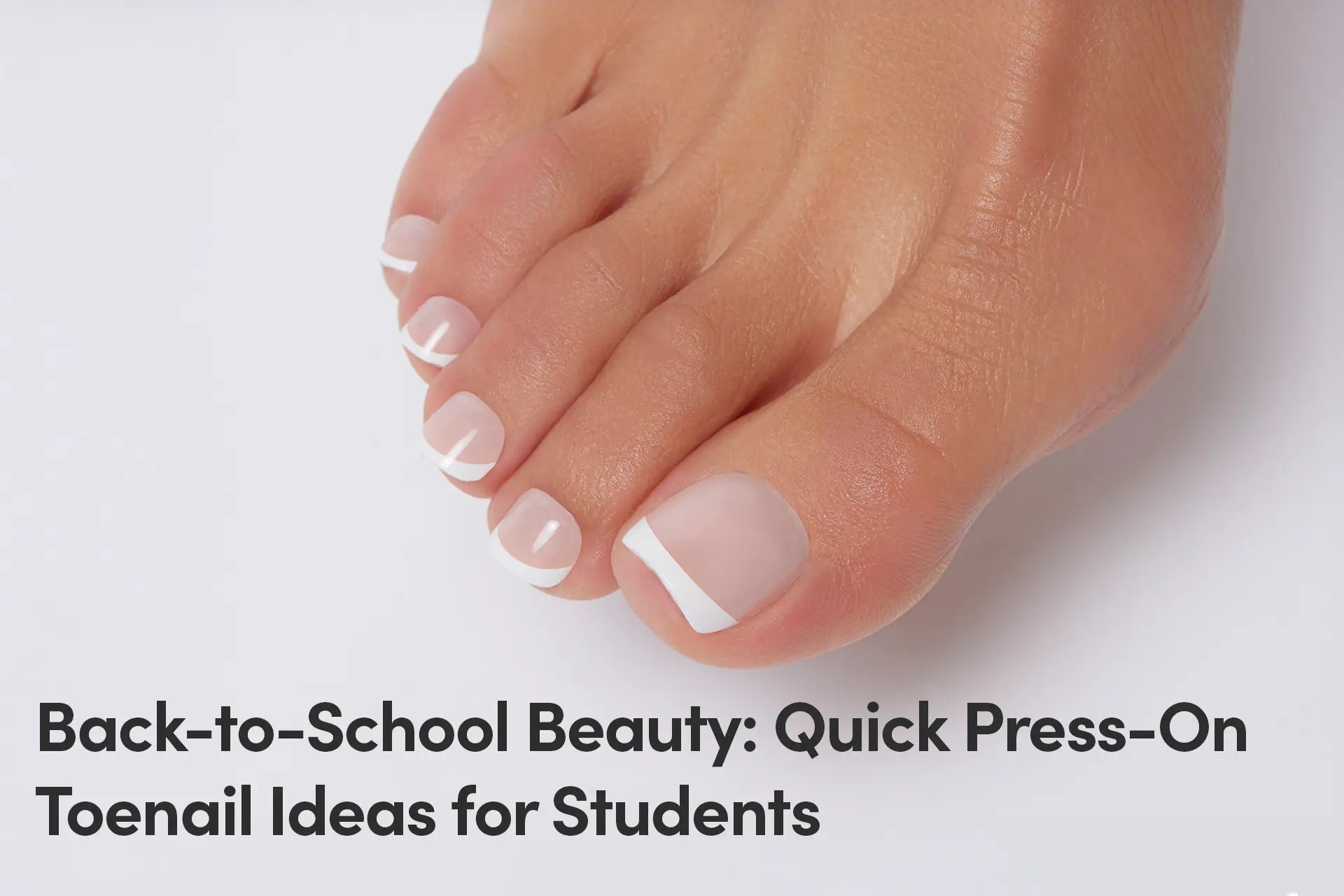 Back-to-School Beauty: Quick Press-On Toenail Ideas for Students, image size:1920x1280
