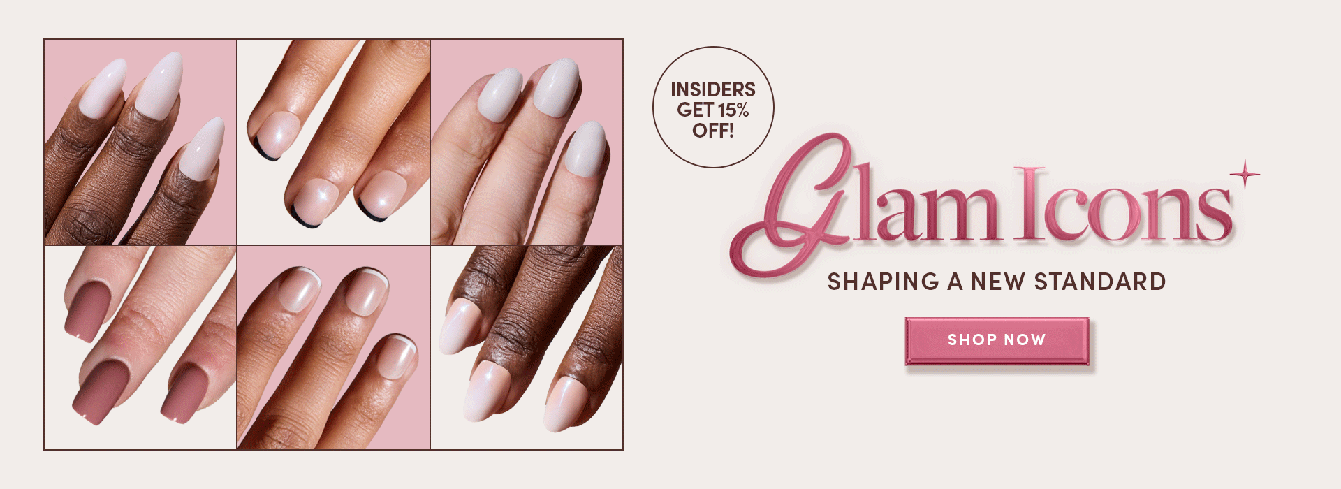 Glamnetic Glam Icons banner showing hands with neutral-toned press-on nails and text that says ‘Glam Icons – Shaping a New Standard. Insiders get 15% off.4