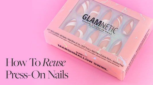 How To Reuse Press-On Nails