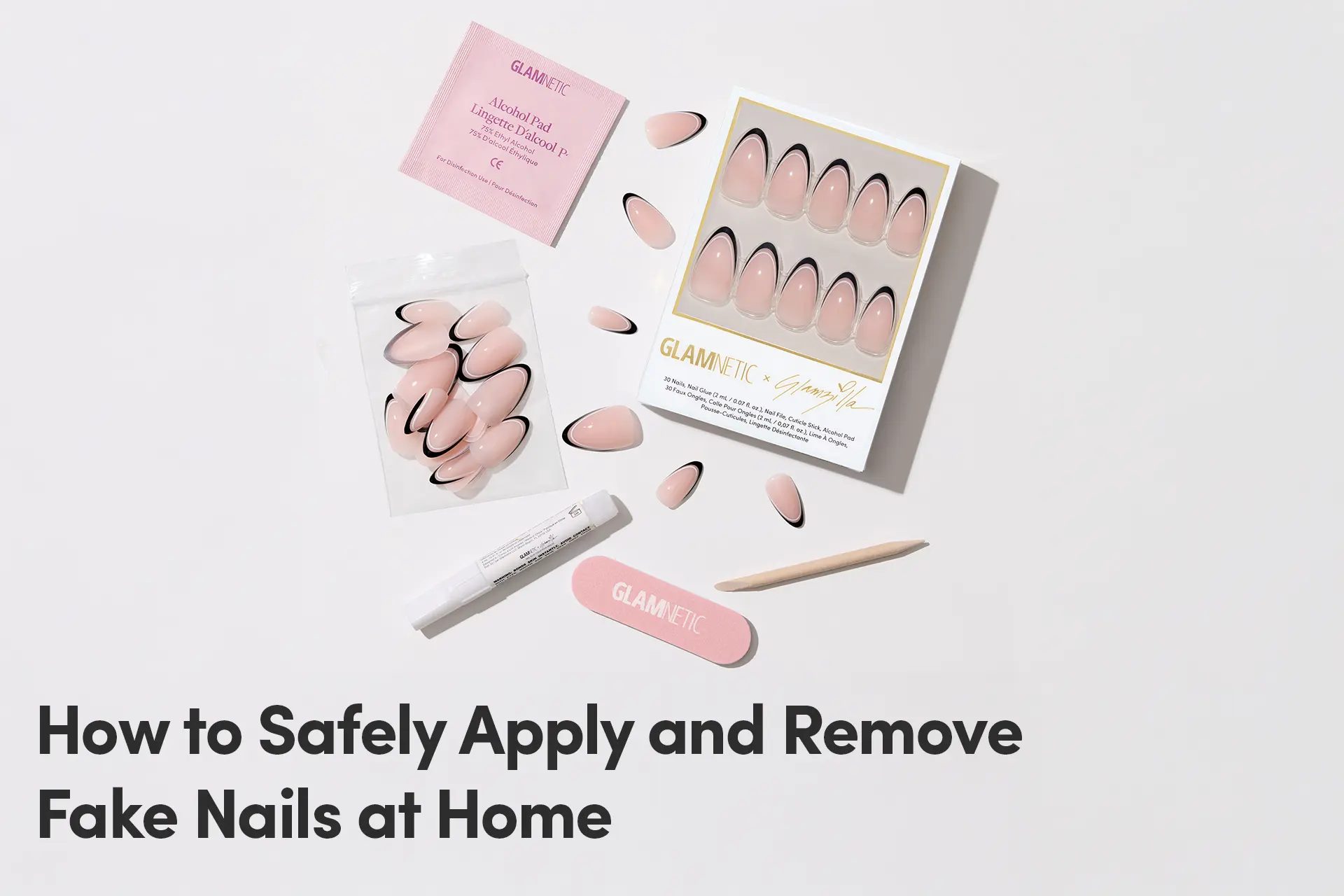 How to Safely Apply and Remove Fake Nails at Home