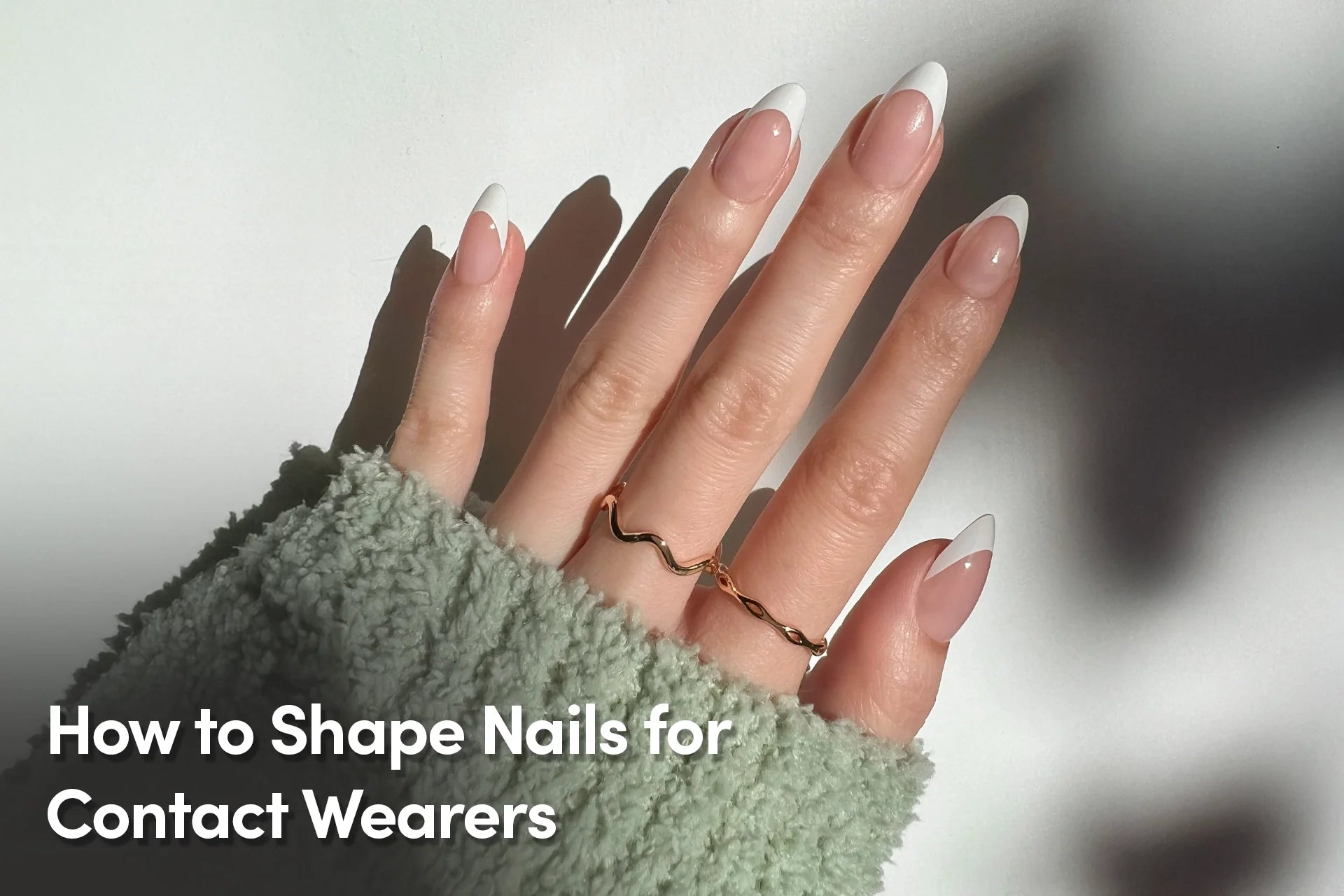 How to Shape Nails for Contact Wearers
