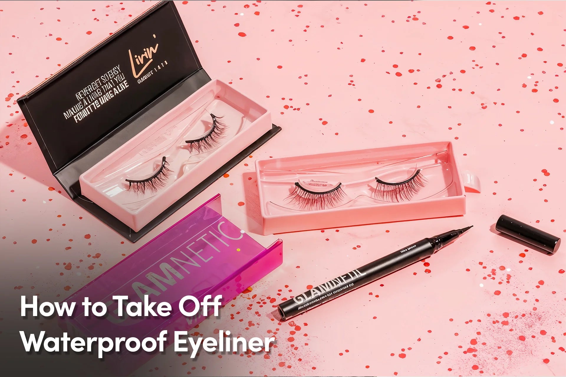 How to Take Off Waterproof Eyeliner