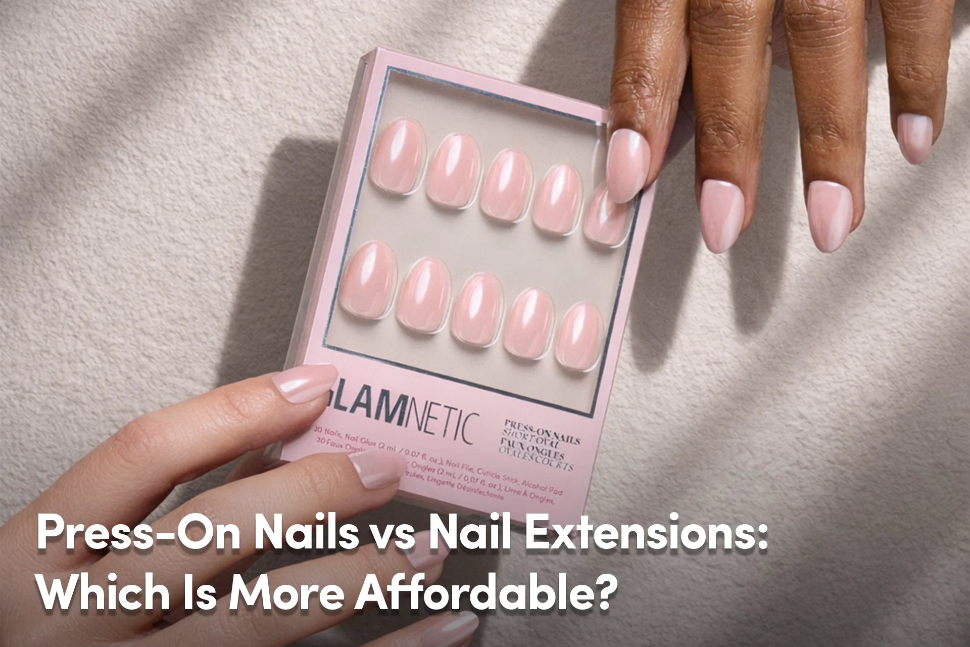 Press-On Nails vs Nail Extensions: Which Is More Affordable?
