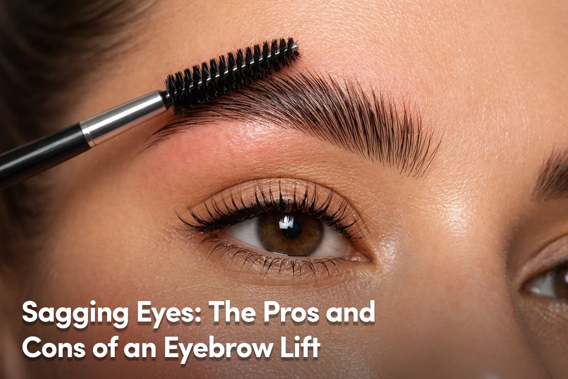 Sagging Eyes: The Pros and Cons of an Eyebrow Lift