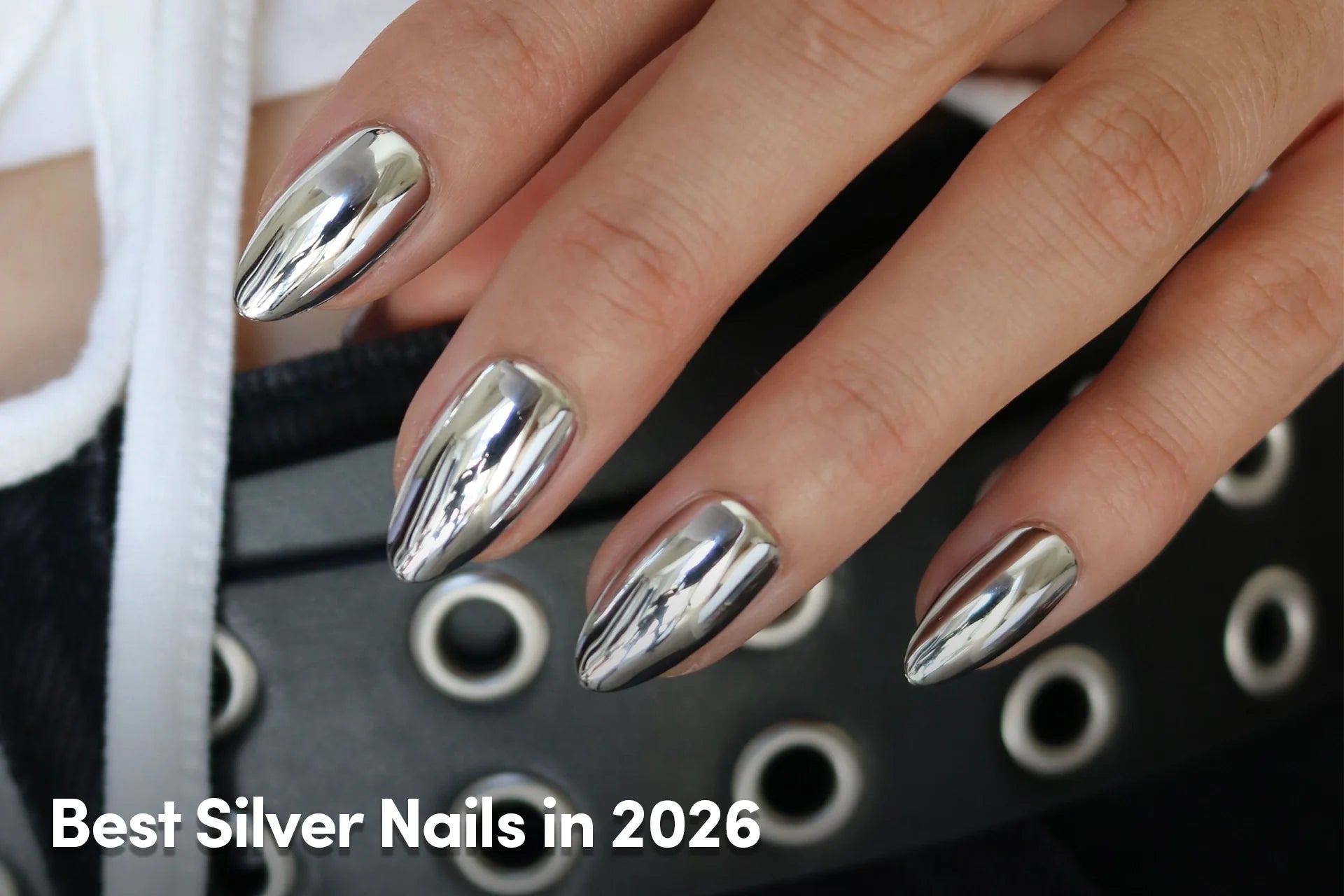 Hands showing the best silver nails in 2026