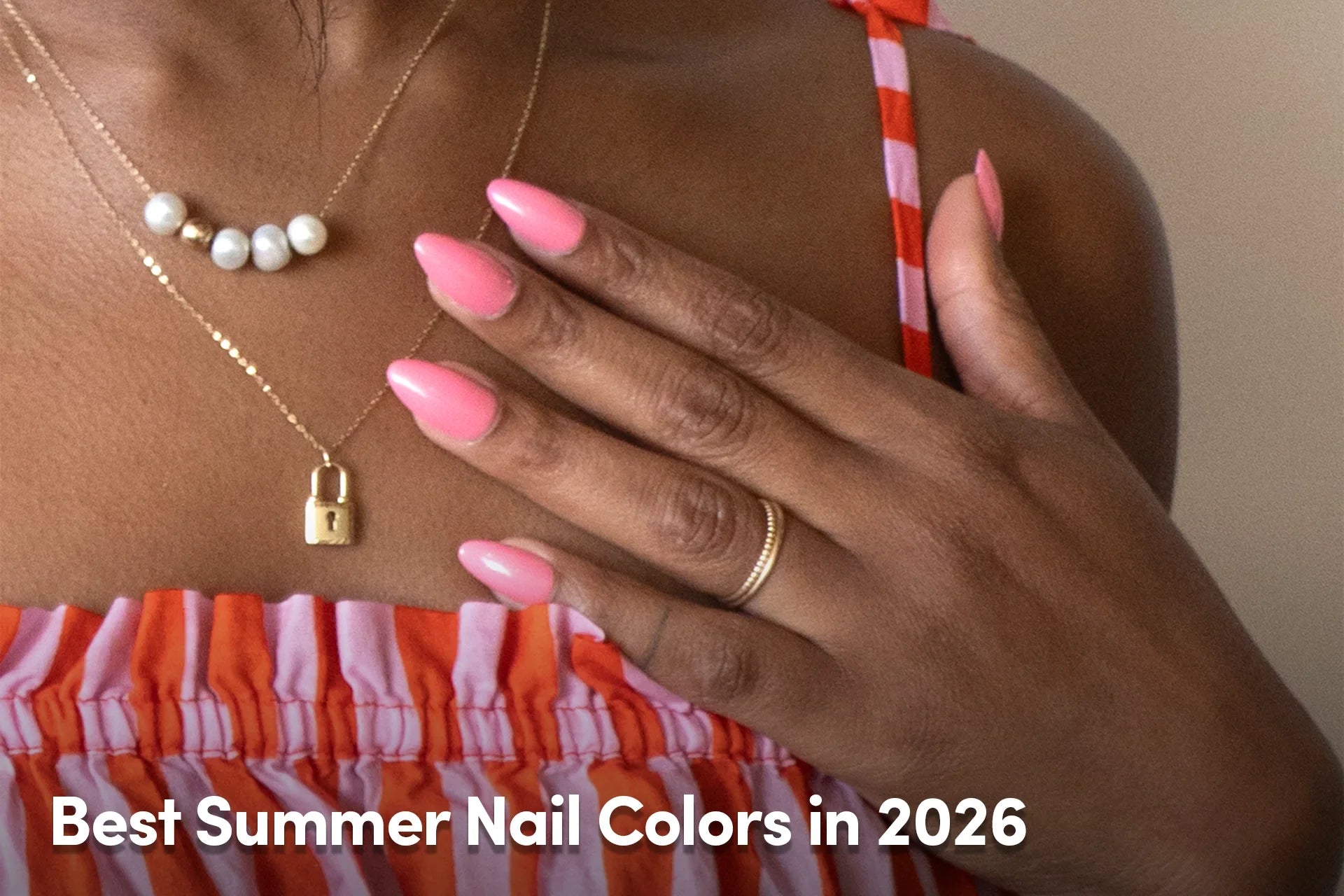 Best Summer Nail Colors in 2026