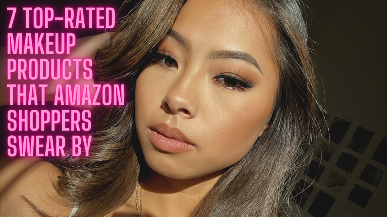 7 Top-Rated Makeup Products That Amazon Shoppers Swear By