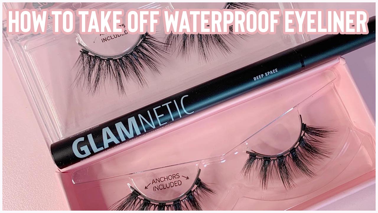 How to Take Off Waterproof Eyeliner