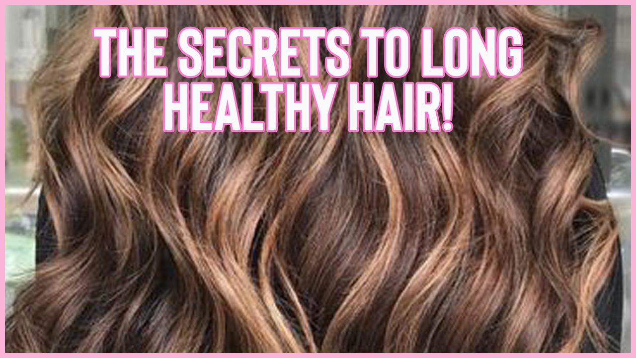 The Secrets to LONG, HEALTHY Hair!