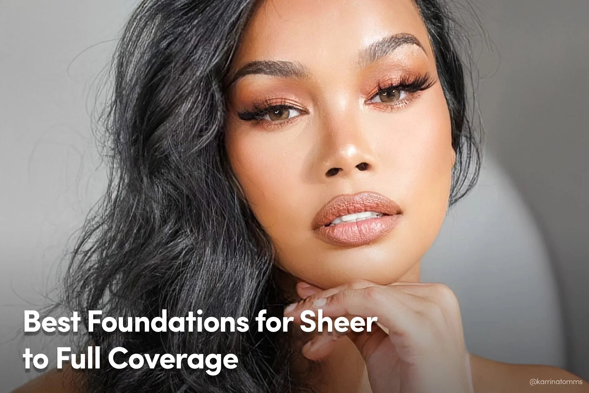 Best Foundations for Sheer to Full Coverage