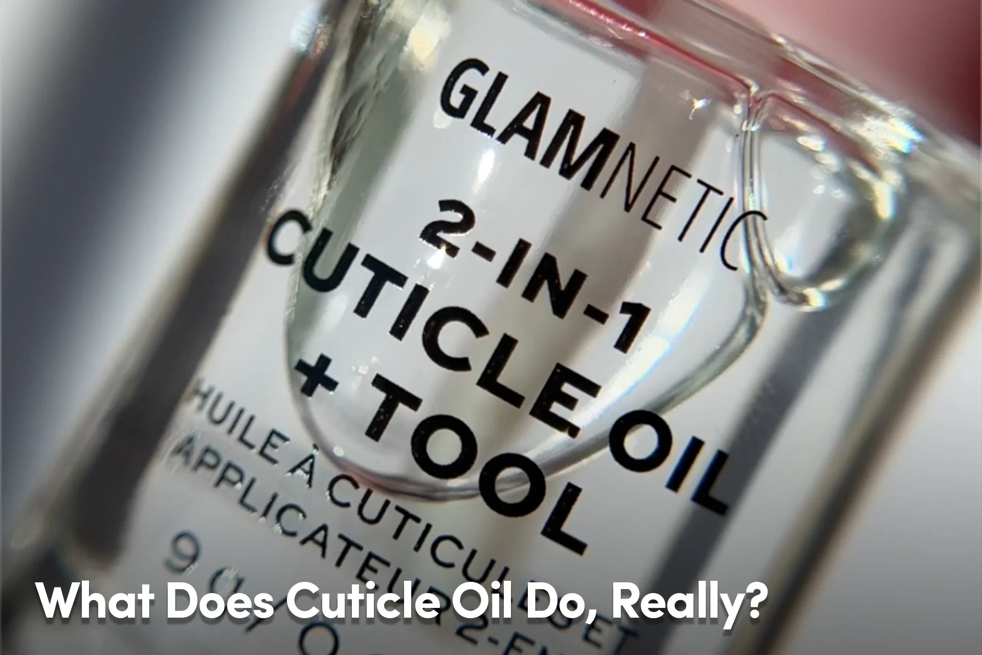 What Does Cuticle Oil Do, Really?