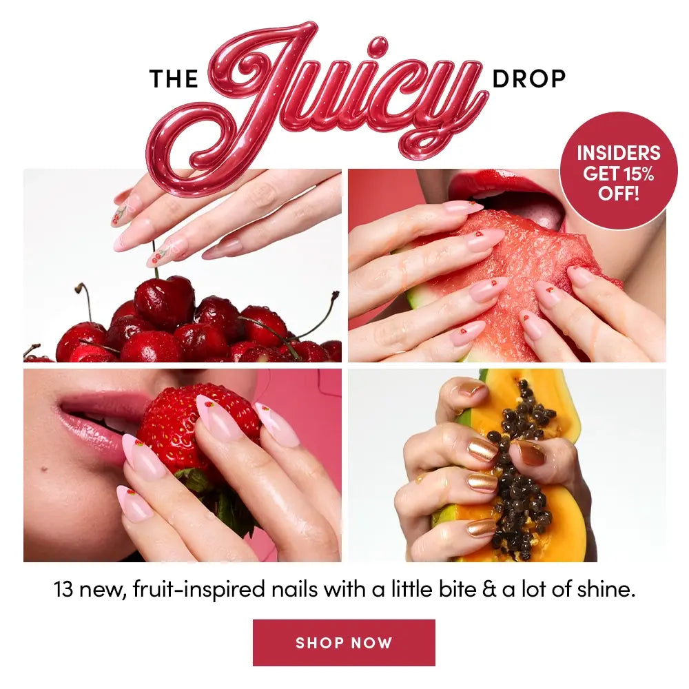 Collage of manicured hands holding fruit—cherries, watermelon, strawberry, and papaya—promoting “Juicy Drop” nail collection. Text offers 15% off for insiders and highlights 13 new fruit-inspired nail colors.